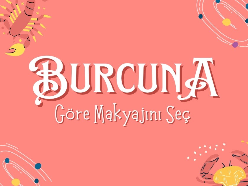 Burcuna Göre Makyaj Stilin: Işığını Ortaya Çıkar